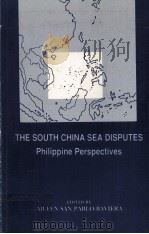 THE SOUTH CHINA SEA DISPUTES PHILIPPINE PERSPECTIVES 1992 PDF电子版封面 971912511X