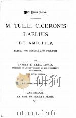 M.TULLI CICERONIS LAELIUS DE AMICITIA STEREOTYPED EDITION 1921 PDF电子版封面 JAMES S.REID