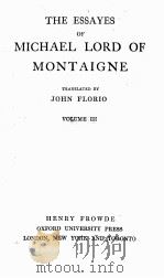 THE ESSAYES OF MICHAEL LORD OF MONTAIGNE VOLUME Ⅲ（1906 PDF版）