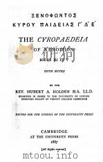 THE CYROPAEDEIA OF XENOPHON BOOKS Ⅲ Ⅳ Ⅴ 1887 PDF电子版封面 REV.HUBERT A.HOLDEN