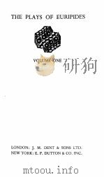 THE PLAYS OF EURIPIDES VOLUME ONE 1947 PDF电子版封面