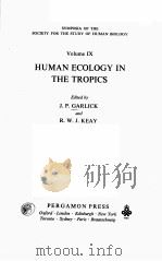 HUMAN ECOLOGY IN THE TROPICS PDF电子版封面 J.P.GARLICK AND R.W.J.KEAY
