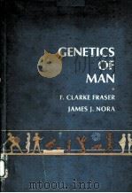 GENETICS OF MAN PDF电子版封面 0812104846 F.CLARKE FRASER,JAMES J.NORA