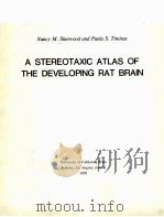 A STEREOTAXIC ATLAS OF THE DEVELOPING RAT BRAIN（1970 PDF版）