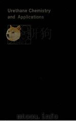 URETHANE CHEMISTRY AND APPLICATIONS 1981 PDF电子版封面 0841206643