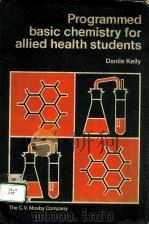 PROGRAMMED BASIC CHEMISTRY FOR ALLIED HEALTH STUDENTS 1978 PDF电子版封面 0801626374 DANILE KEILY