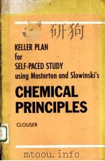 KELLER PLAN FOR SELF-PACED STUDY USING MASTERTON AND SLOWINSKI‘S CHEMICAL PRINCIPLES SECND EDITION PDF电子版封面 0721626114 JOSEPH L.CLOUSER
