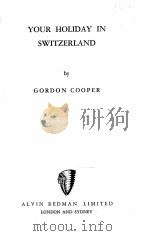 YOUR HOLIDAY IN SWITZERLAND 1952 PDF电子版封面 GORDON COOPER