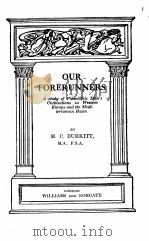 OUR FORERUNNERS PDF电子版封面 M. C. BURKEITT