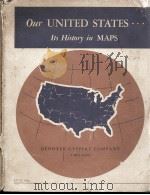 OUR UNITED STATES ITS HISTORY IN MAPS 1955 PDF电子版封面 EDGAR B. WESLEY AND DENOYER-GE