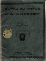 PRACTICAL MAP EXERCISES AND SYLLABUS IN ANCIENT HISTORY PDF电子版封面 MILDRED C.BISHOP AND EDWARD K.