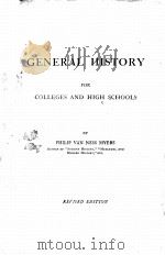 GENERAL HISTORY FOR COLLEGE AND HIGH SCHOOLS REVISED EDITION 1906 PDF电子版封面