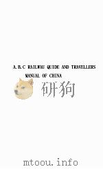A.B.C RAILWAU QUIDE AND TRAVELLERS MANUAL OF CHINA PDF电子版封面