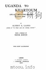 UGANDA TO KHARTOUM PDF电子版封面 ALBERT B. LLOYD AND VICTOR BUX
