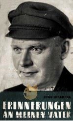 ERINNERUNGEN AN MEINEN VATER 1960 PDF电子版封面 IRMA THALMANN