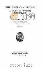 THE AMERICAN PEOPLE:A STUDY IN NATIONAL PSYCHOLOGY VOLUME Ⅱ 1911 PDF电子版封面 A.MAURICE LOW
