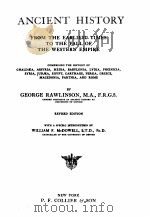 ANCIENT HISTORY FROM THE EARLIEST TIMES TO THE FALL OF THE WESTERN EMPIRE REVISED EDITION 1900 PDF电子版封面