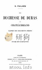 LA DUCHESSE DE DURAS ET CHATEAUBRIAND 1910 PDF电子版封面 G.PAILHES