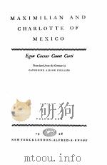 MAXIMILIAN AND CHARLOTTE OF MEXICO VOLUME ONE 1928 PDF电子版封面