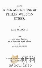LIFE WORK AND SETTING OF PHILIP WILSON STEER PDF电子版封面 D.S.MACCOLL