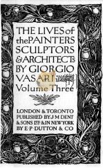 THE LIVES OF THE PAINTERS SCULPTORS & ARCHITECTS VOLUME THREE 1927 PDF电子版封面
