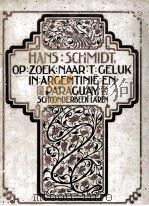 OP ZOEK NAAR ‘T GELUK IN ARGENTINIE EN PARAGUAY PDF电子版封面 HANS SCHMIDT