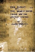THE OLDEST AND THE NEWESTEMPIRE CHINA AND THE UNITED STATES 1 1870 PDF电子版封面 WILLIAM SPEER