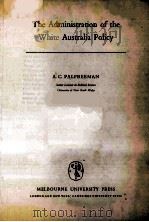 The Administration of the White Australia Policy 1967 PDF电子版封面 A.C.PALFREEMAN