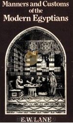 MANNERS AND CUSTOMS OF THE MODERN EGYPTIANS PDF电子版封面