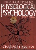 INTRODUCTION TO PHYSIOLOGICAL PSYCHOLOGY SECOND EDITION PDF电子版封面 0134930568 CHARLES F.LEVINTHAL