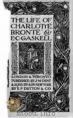 THE LIFE OF CHARLOTTE BRONTE 1924 PDF电子版封面 E.C.GASKELL