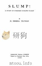 SLUMP!A STUDY OF STRICKEN EUROPE TO-DAY PDF电子版封面 H.HESSELL TILTMAN