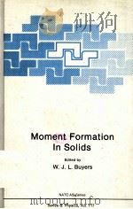 MOMENT FORMATION IN SOLIDS PDF电子版封面 0306418347 W.J.L.BUYERS