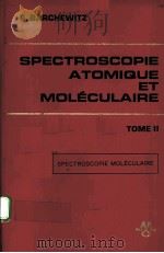 SPECTROSCOPIE ATOMIQUE ET MOLECULAIRE TOME 2 1971 PDF电子版封面 P.BARCHEWITZ