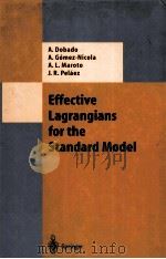 EFFECTIVE LAGRANGIANS FOR THE STANDARD MODEL PDF电子版封面 3540625704 A.DOBADO,A.GOMEZ-NICOLA,A.L.MA
