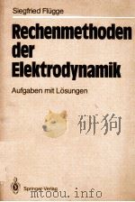 RECHENMETHODEN DER ELEKTRODYNAMIK:AUFGABEN MIT LOSUNGEN PDF电子版封面 3540164219