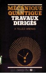MECANIQUE QUANTIQUE TRAVAUX DIRIGES（1976 PDF版）