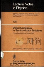 DEFECT COMPLEXES IN SEMICONDUCTOR STRUCTUES 1983 PDF电子版封面 3540119868