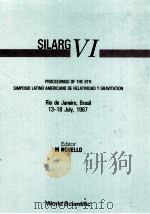 SILARG 6:PROCEEDINGS OF THE 6TH SIMPOSIO LATINO AMERICANO DE RELATIVIDAD Y GARVITAION 1987 PDF电子版封面 9971504367 M NOVELLO