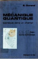 MECANIQUE QUANTIQUE：PARTICULE DANS UN GHAMP  TOME 1  EQUATION DE SCHRODINGER（1970 PDF版）
