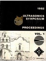 1982 ULTRASONICS SYMPOSIUM PROCEEDINGS VOL.1 1982 PDF电子版封面 B.R.MCAVOY