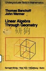 LINEAR ALGEBRA THROUGH GEOMETRY PDF电子版封面 0387907874