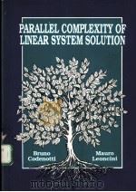 PARALLEL COMPLEXITY OF LINEAR SYSTEM SOLUTION PDF电子版封面 9810205023