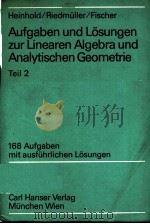 AUFGABEN UND LOSUNGEN ZUR LINEAREN ALGEBRA UND ANALYTISCHEN GEOMETRIE TEIL 2 1981 PDF电子版封面 3446130500
