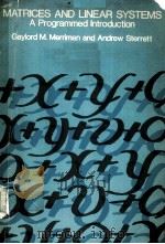 MATRICES AND LINEAR SYSTEMS:A PROGRAMMED INTRODUCTION PDF电子版封面 0805370579 GAYLORD M.MERRIMAN,ANDREW STER