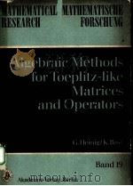 ALGEBRAIC METHODS FOR TOEPLITZ-LIKE MATRICES AND OPERATORS 1984 PDF电子版封面