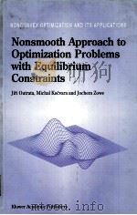 NONSMOOTH APPROACH TO OPTIMIZATION PROBLEMS WITH EQUILIBRIUM CONSTRAINTS:THEORY,APPLICATIONS AND NUM PDF电子版封面 0792351703