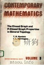 CONTEMPORARY MATHEMATICS VOLUME 3 THE CLOSED GRAPH AND P-CLOSED GRAPH PROPERTIES IN GENERAL TOPOLO PDF电子版封面 0821850040 T.R.HAMLETT,L.L.HERRINGTON
