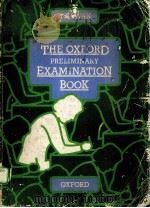 THE OXOFRD PRELIMINARY EXAMINATION BOOK 1983 PDF电子版封面 019453278X H.A.SWAN