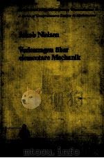 VORLESUNGEN UBER ELEMENTARE MECHANIK 1983 PDF电子版封面 3540118772 JAKOB NIELSEN